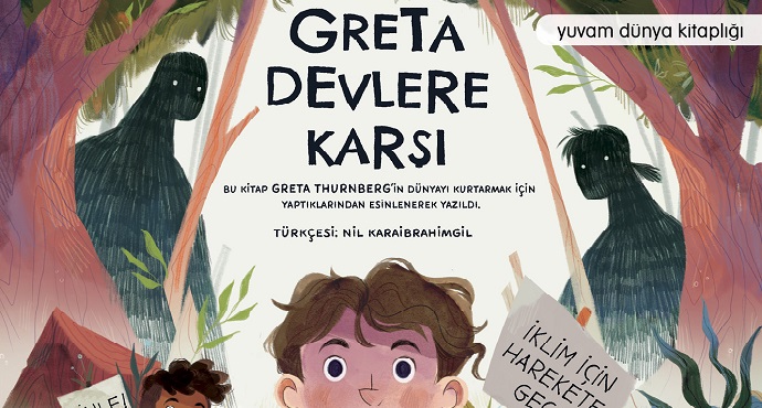 Yuvam Dünya Kitaplığı’nın İlk Çocuk Kitabı Greta Devlere Karşı, Nil Karaibrahimgil Çevirisi ile Sizinle