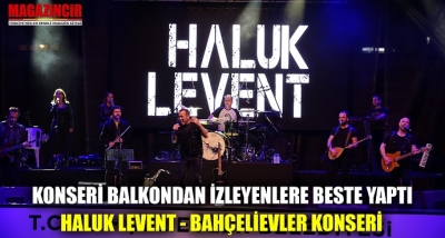 Bahçelievler’de Haluk Levent Konseri..!