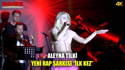Aleyna Tilki'nin Yeni Rap Şarkısı İlk Kez
