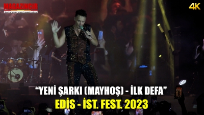 Edis - Mayhoş - Yeni Şarkı İlk Defa - İstanbul Festivali 2023 Yenikapı